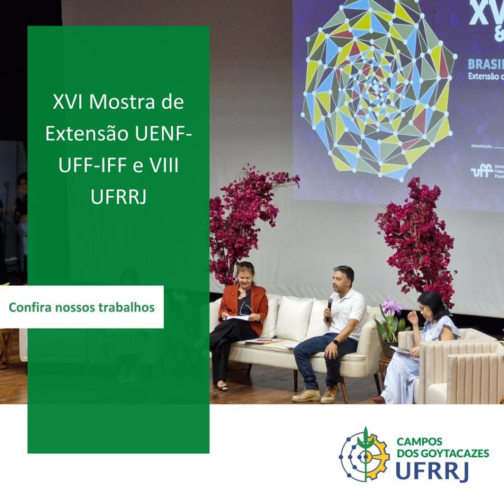 Participação da UFRRJ/CCG na XVI Mostra de Extensão UENF, UFF, IFF e VIII UFRRJ